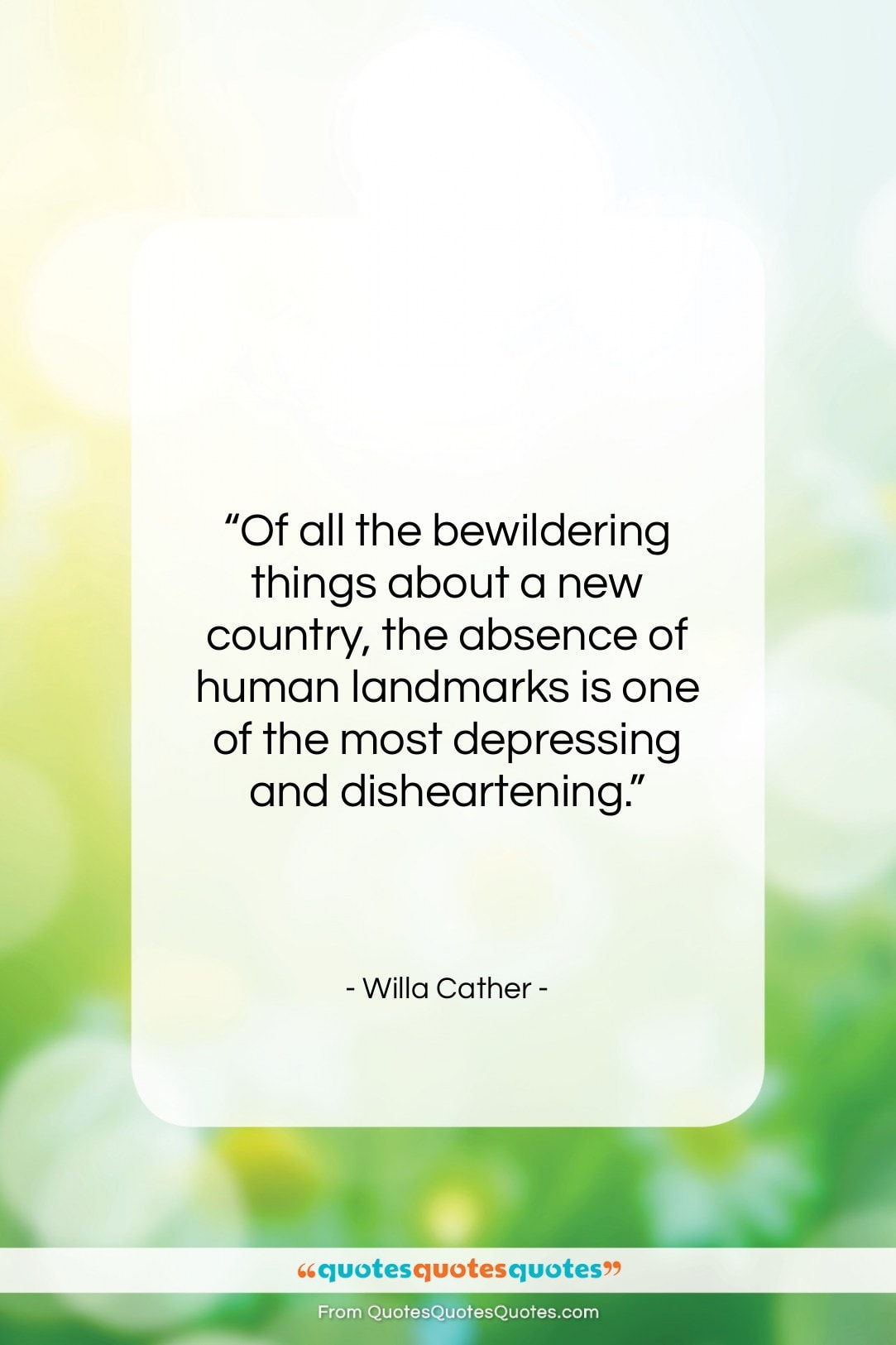 Willa Cather quote: “Of all the bewildering things about a…”- at QuotesQuotesQuotes.com