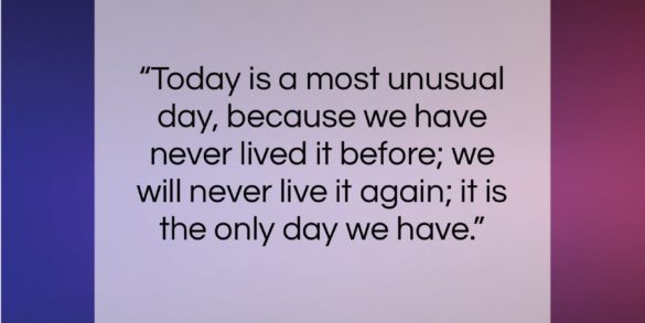 William Arthur Ward quote: “Today is a most unusual day, because…”- at QuotesQuotesQuotes.com