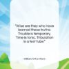 William Arthur Ward quote: “Wise are they who have learned these…”- at QuotesQuotesQuotes.com