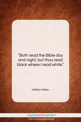 William Blake quote: “Both read the Bible day and night,…”- at QuotesQuotesQuotes.com
