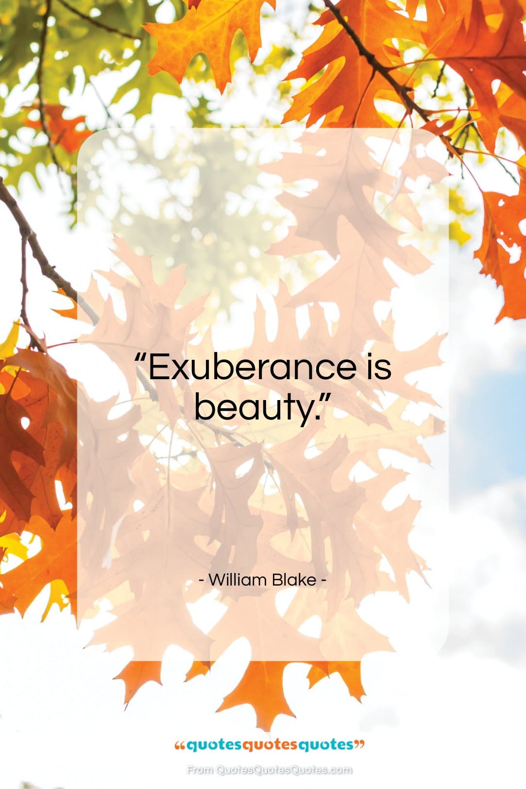 William Blake quote: “Exuberance is beauty…”- at QuotesQuotesQuotes.com