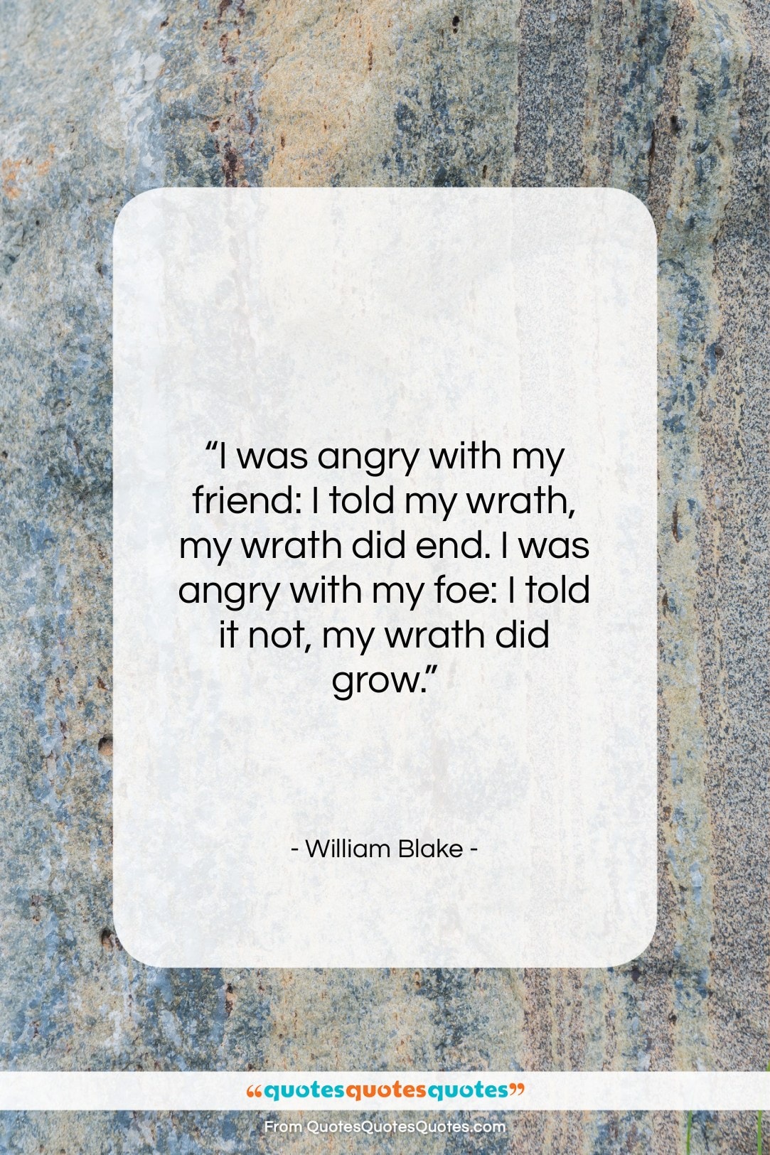 William Blake quote: “I was angry with my friend: I…”- at QuotesQuotesQuotes.com