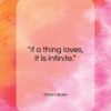 William Blake quote: “If a thing loves, it is infinite…”- at QuotesQuotesQuotes.com