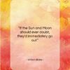 William Blake quote: “If the Sun and Moon should ever…”- at QuotesQuotesQuotes.com
