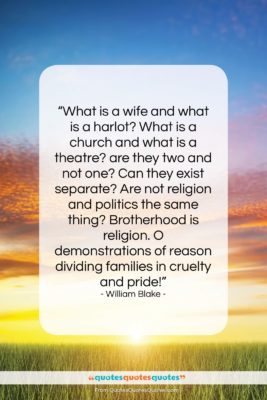 William Blake quote: “What is a wife and what is…”- at QuotesQuotesQuotes.com