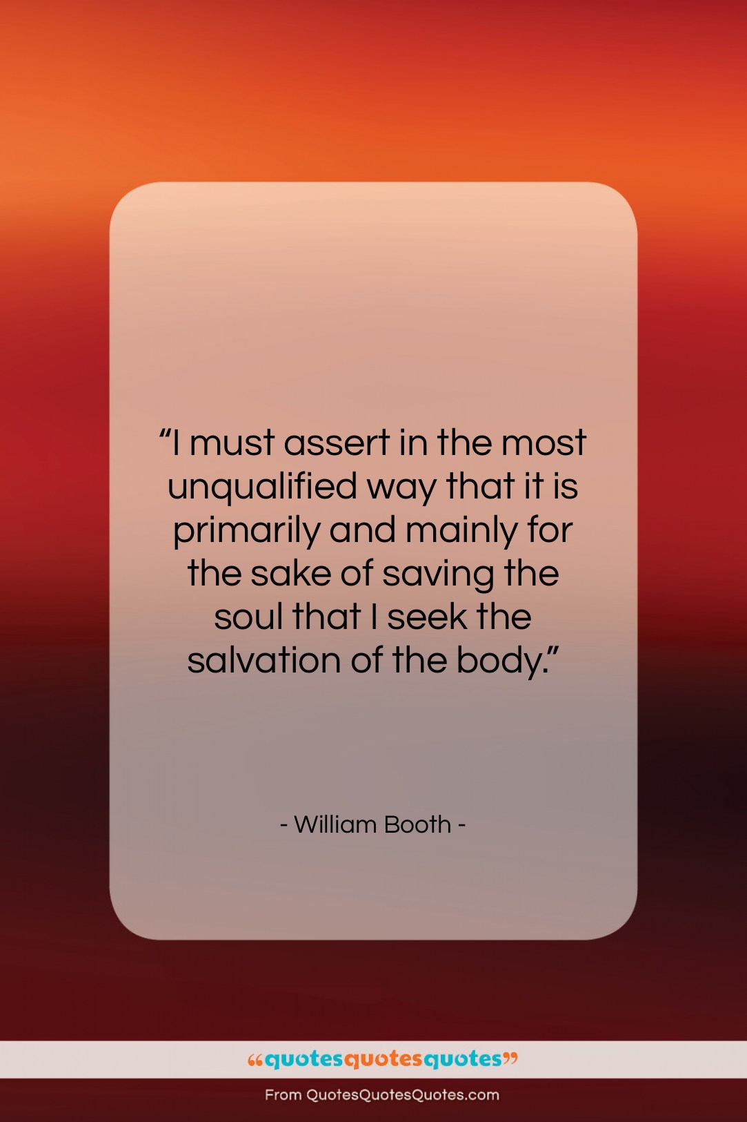 William Booth quote: “I must assert in the most unqualified…”- at QuotesQuotesQuotes.com
