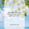 William Butler Yeats quote: “Education is not the filling of a…”- at QuotesQuotesQuotes.com