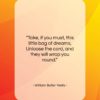 William Butler Yeats quote: “Take, if you must, this little bag…”- at QuotesQuotesQuotes.com