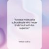 William Collins quote: “Always mistrust a subordinate who never finds…”- at QuotesQuotesQuotes.com
