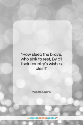 William Collins quote: “How sleep the brave, who sink to…”- at QuotesQuotesQuotes.com