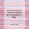 William Congreve quote: “He who closes his ears to the…”- at QuotesQuotesQuotes.com