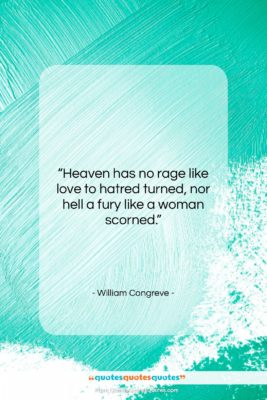 William Congreve quote: “Heaven has no rage like love to…”- at QuotesQuotesQuotes.com