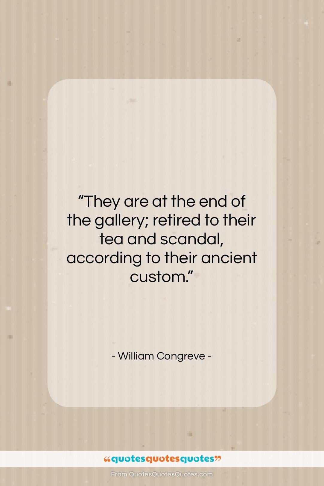 William Congreve quote: “They are at the end of the…”- at QuotesQuotesQuotes.com