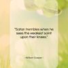 William Cowper quote: “Satan trembles when he sees the weakest…”- at QuotesQuotesQuotes.com