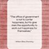 William Ellery Channing quote: “The office of government is not to…”- at QuotesQuotesQuotes.com