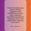 William F. Buckley, Jr. quote: “Even if one takes every reefer madness…”- at QuotesQuotesQuotes.com
