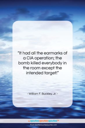 William F. Buckley, Jr. quote: “It had all the earmarks of a…”- at QuotesQuotesQuotes.com