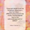 William F. Buckley, Jr. quote: “One can’t doubt that the American objective…”- at QuotesQuotesQuotes.com