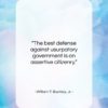 William F. Buckley, Jr. quote: “The best defense against usurpatory government is…”- at QuotesQuotesQuotes.com