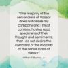 William F. Buckley, Jr. quote: “The majority of the senior class of…”- at QuotesQuotesQuotes.com
