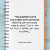 William Faulkner quote: “Man performs and engenders so much more…”- at QuotesQuotesQuotes.com