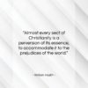 William Hazlitt quote: “Almost every sect of Christianity is a…”- at QuotesQuotesQuotes.com