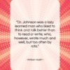William Hazlitt quote: “Dr. Johnson was a lazy learned man…”- at QuotesQuotesQuotes.com