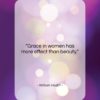 William Hazlitt quote: “Grace in women has more effect than…”- at QuotesQuotesQuotes.com