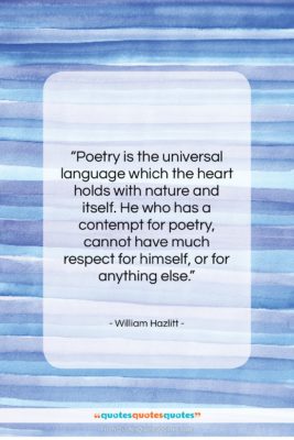 William Hazlitt quote: “Poetry is the universal language which the…”- at QuotesQuotesQuotes.com
