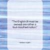 William Hazlitt quote: “The English (it must be owned) are…”- at QuotesQuotesQuotes.com