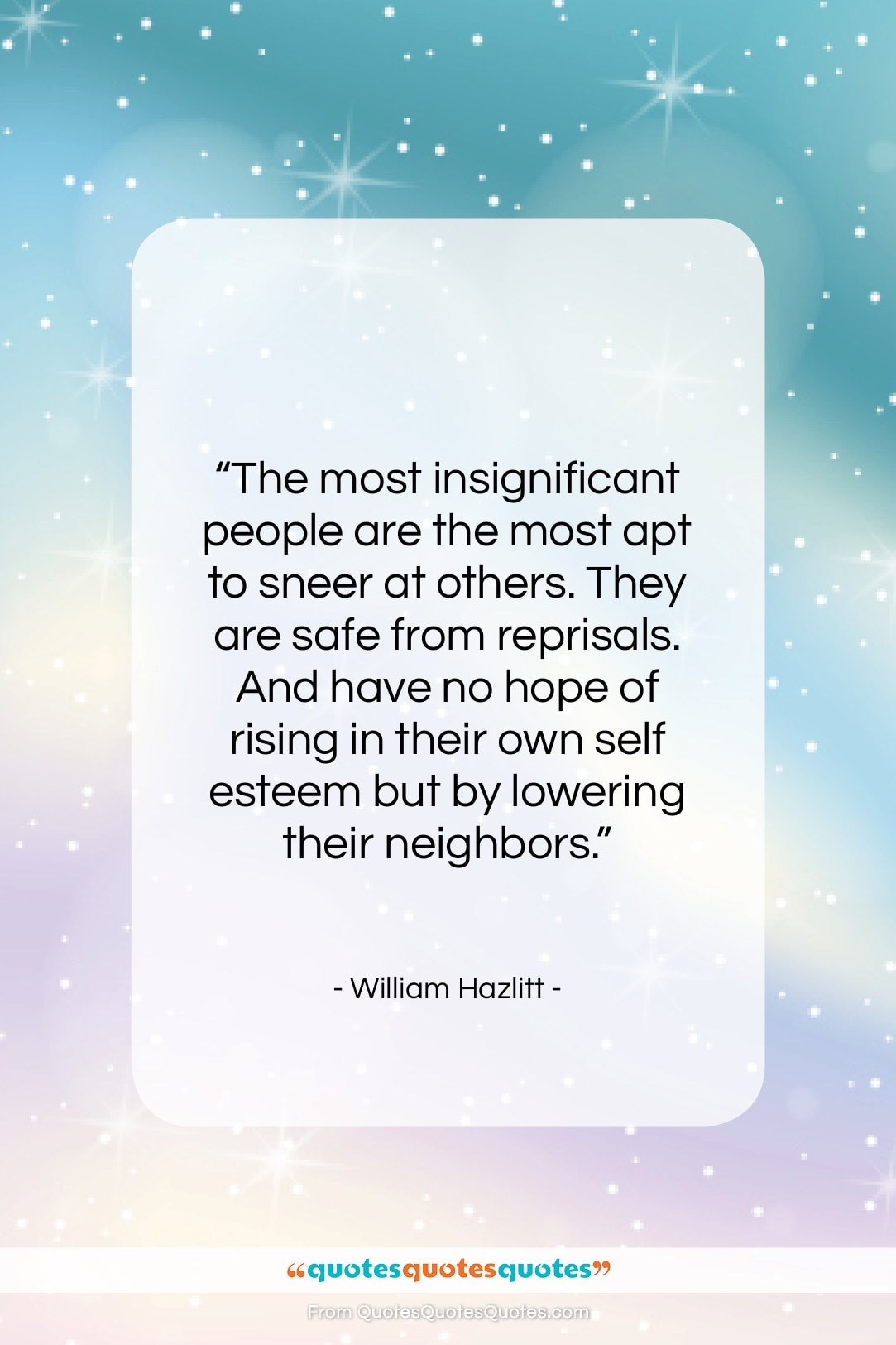 William Hazlitt quote: “The most insignificant people are the most…”- at QuotesQuotesQuotes.com