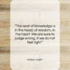 William Hazlitt quote: “The seat of knowledge is in the…”- at QuotesQuotesQuotes.com