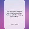 William Hazlitt quote: “We find many things to which the…”- at QuotesQuotesQuotes.com