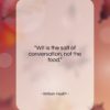 William Hazlitt quote: “Wit is the salt of conversation, not…”- at QuotesQuotesQuotes.com