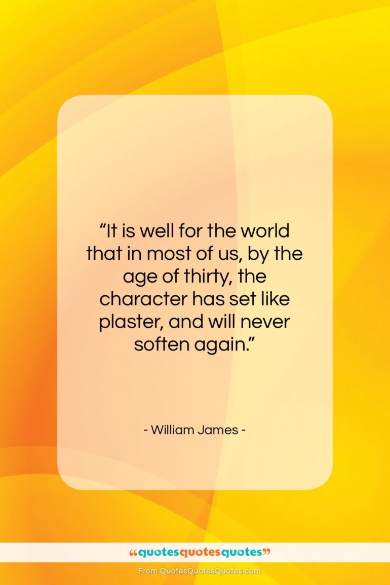 William James quote: “It is well for the world that…”- at QuotesQuotesQuotes.com