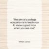 William James quote: “The aim of a college education is…”- at QuotesQuotesQuotes.com