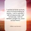 William Lloyd Garrison quote: “I will be as harsh as truth,…”- at QuotesQuotesQuotes.com