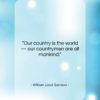 William Lloyd Garrison quote: “Our country is the world — our…”- at QuotesQuotesQuotes.com