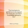 William Lyon Phelps quote: “The final test of a gentleman is…”- at QuotesQuotesQuotes.com