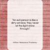 William Makepeace Thackeray quote: “An evil person is like a dirty…”- at QuotesQuotesQuotes.com