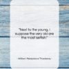 William Makepeace Thackeray quote: “Next to the young, I suppose the…”- at QuotesQuotesQuotes.com