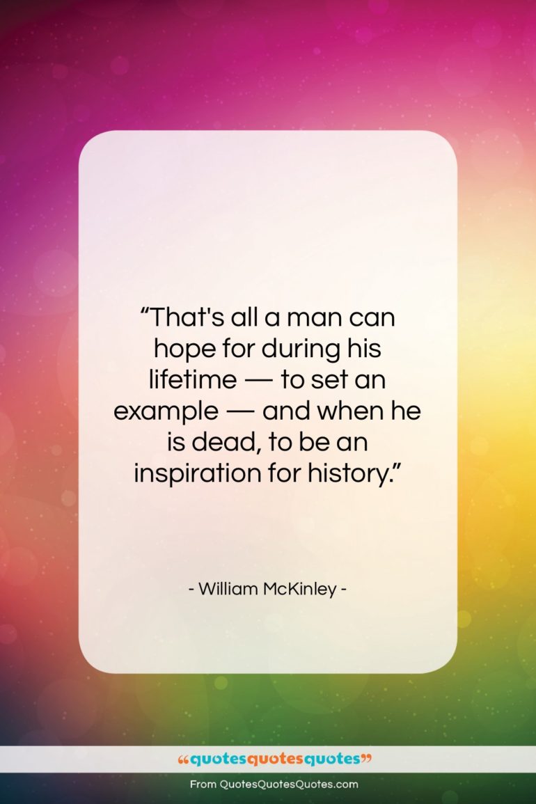 William McKinley quote: “That’s all a man can hope for…”- at QuotesQuotesQuotes.com