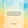 William Penn quote: “For death is no more than a…”- at QuotesQuotesQuotes.com