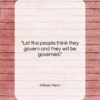 William Penn quote: “Let the people think they govern and…”- at QuotesQuotesQuotes.com