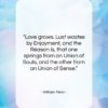William Penn quote: “Love grows. Lust wastes by Enjoyment, and…”- at QuotesQuotesQuotes.com