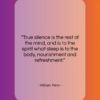William Penn quote: “True silence is the rest of the…”- at QuotesQuotesQuotes.com