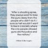 William S. Burroughs quote: “After a shooting spree, they always want…”- at QuotesQuotesQuotes.com