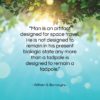 William S. Burroughs quote: “Man is an artifact designed for space…”- at QuotesQuotesQuotes.com