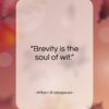 William Shakespeare quote: “Brevity is the soul of wit…”- at QuotesQuotesQuotes.com