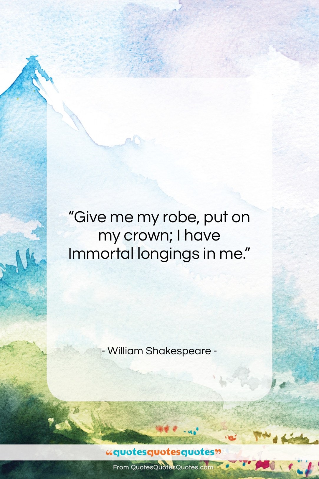 William Shakespeare quote: “Give me my robe, put on my…”- at QuotesQuotesQuotes.com